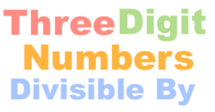 Three Digit Numbers Divisible By 